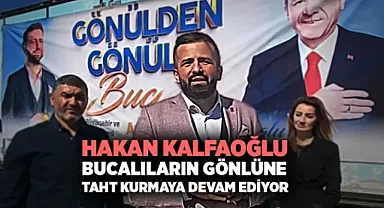 Hakan Kalfaoğlu Bucalıların Gönlüne Taht Kurmaya Devam Ediyor