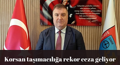 Korsan taşımacılığa rekor ceza geliyor