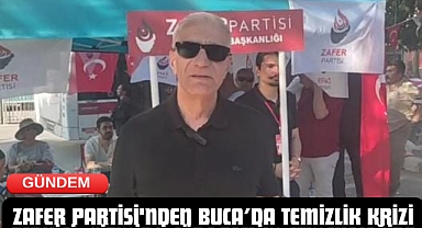 Zafer Partisi'nden Buca’da Temizlik Krizi Tepkisi: “İzmir’i Çöpe Teslim Etmeyeceğiz”