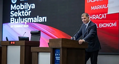 Başkan Tugay, Mobilya Sektör Buluşmaları'na katıldı: Markalaşmaya, emek harcamalıyız